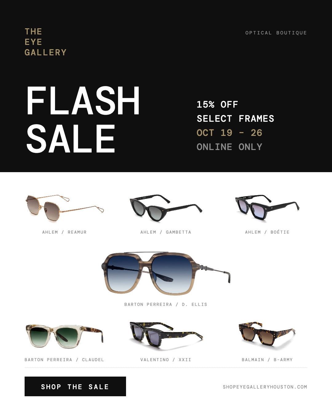 Flash Sale: 15% off select frames from Ahlem, Barton Perreira, Valentino and Balmain. October 19 to 26, online only. Shop the sale.
